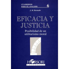 CA 06- Eficacia y justicia. Posibilidad de un utilitarismo moral